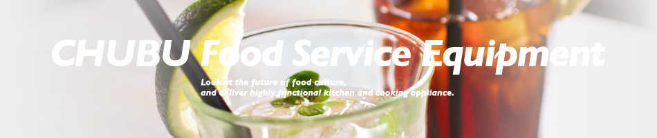 CHUBU Food Service Equipment